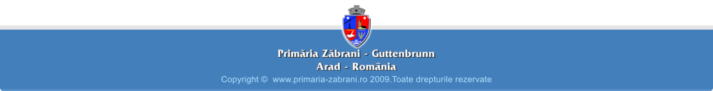 Copyright �  www.primaria-zabrani.ro 2009.Toate drepturile rezervate